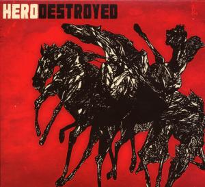 Cover for Hero Destroyed (CD) (2008)