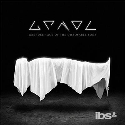 Cover for Grendel · Age Of The Disposable Body (CD) (2017)