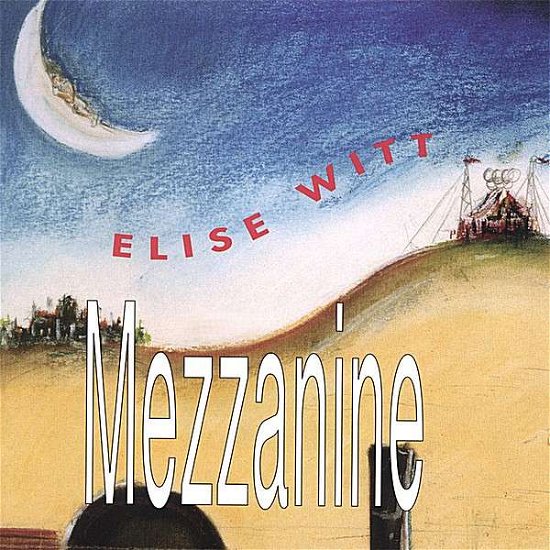 Cover for Elise Witt · Mezzanine (CD) (2006)