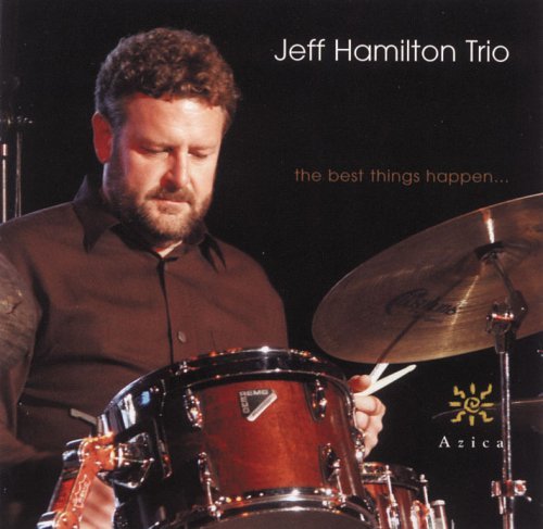 Best Things Happen - Jeff Hamilton - Musiikki - AZ - 0787867222522 - tiistai 6. huhtikuuta 2004