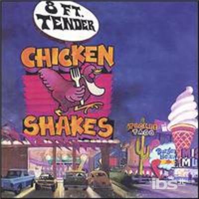 Cover for 8-foot Tender · Chicken Shakes (CD) (2005)
