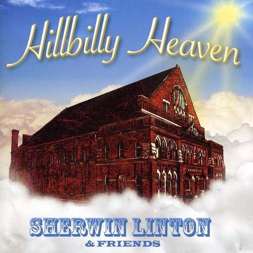 Hillbilly Heaven-sherwin Linton & Friends - Sherwin Linton - Música - CD Baby - 0789577655522 - 10 de maio de 2011