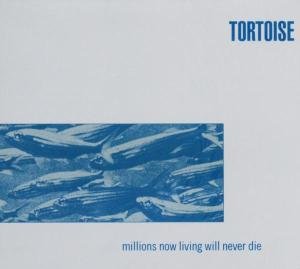 Tortoise · Millions Now Living Will Never Die (CD) (1996)