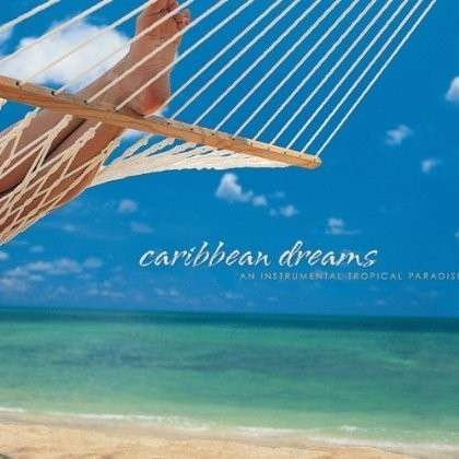 Cover for David Arkenstone · Caribbean Dreams: Instrumental Tropical Paradise (CD) (2013)