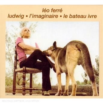 Ludwig-l'imaginaire-le Bateau I - Leo Ferre - Música - LA MEMOIRE ET LA MER - 0794881877522 - 17 de junho de 2008