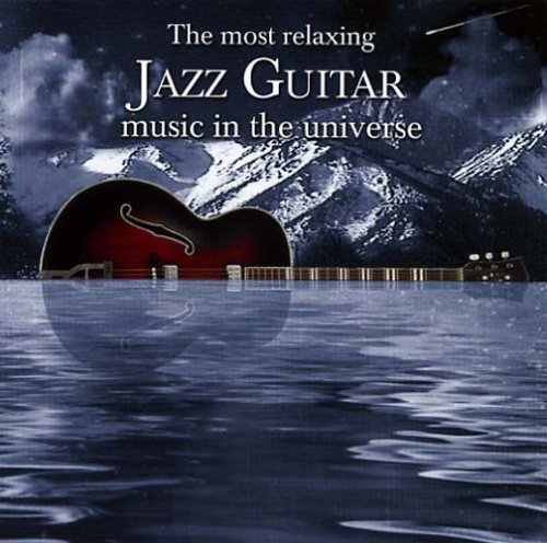 Most Relaxing Jazz Guitar Music in Universe-v/a - Most Relaxing Jazz Guitar Music in Universe - Musiikki - CLASSICAL - 0795041751522 - tiistai 14. kesäkuuta 2005