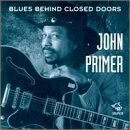 Cover for John Primer · Blues Behind Closed Doors (CD) (2009)
