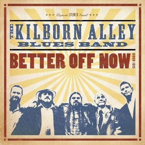 Cover for Kilborn Alley Blues Band · Better Off Now (CD) (2010)