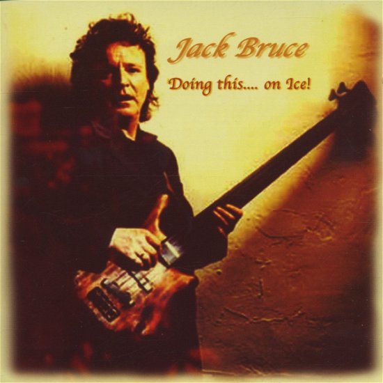 Cover for Jack Bruce · Doing This...(on Ice!) (CD) (2001)