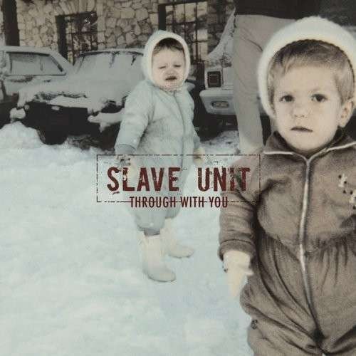 Cover for Slave Unit · Through with You (CD) (2014)