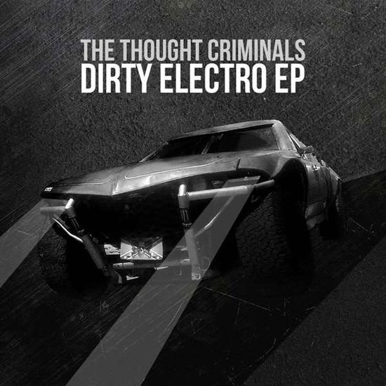 Dirty Electro - Thought Criminals - Musik - WTM - 0801676012522 - 3 februari 2017