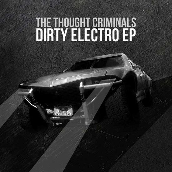 Cover for Thought Criminals · Dirty Electro (CD) (2017)