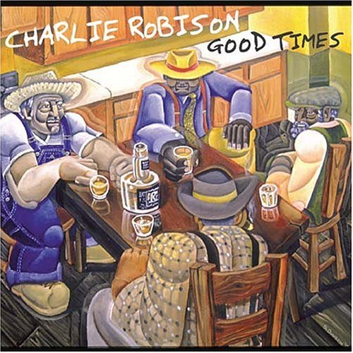 Cover for Robison Charlie · Good Times (CD) (2004)