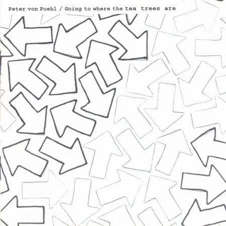 Cover for Peter von Poehl · Going to Where the Tea Trees Are (CD) (2008)