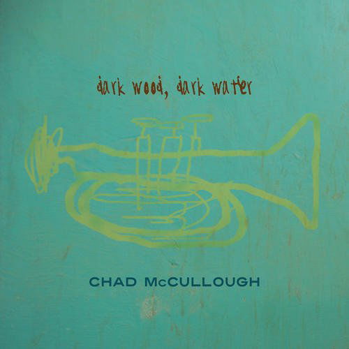 Cover for Chad Mccullough · Dark Wood Dark Water (CD) (2009)
