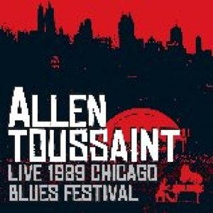 Cover for Allen Toussaint · Live 1989 Chicago Blues Festival (CD) (2016)