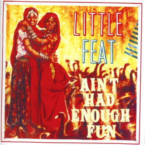 Cover for Little Feat · Ain't Had Enough Fun (CD) [Reissue edition] (2019)