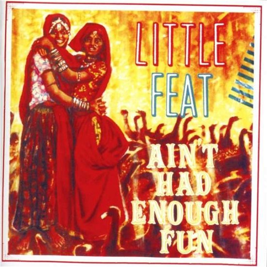 Cover for Little Feat · Aint Had Enough Fun (CD) [Reissue edition] (2019)