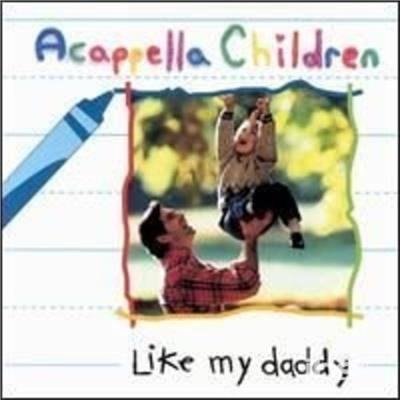 Cover for Acappella · Like My Daddy (CD) (2015)