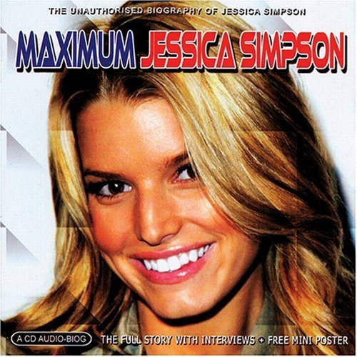 Maximum Jessica Simpson - Jessica Simpson - Musiikki - MAXIMUM SERIES - 0823564018522 - maanantai 2. heinäkuuta 2007