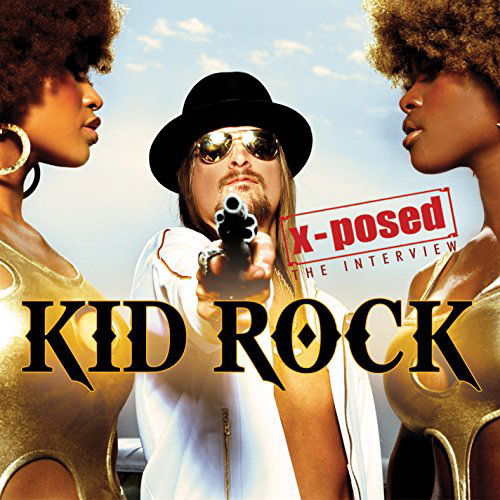 X-Posed - Kid Rock - Music - X-POSED SERIES - 0823564708522 - May 18, 2015