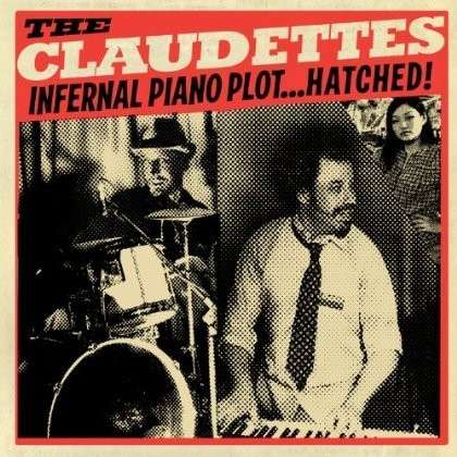 Cover for Claudettes · Infernal Piano Plot Hatched (CD) (2013)