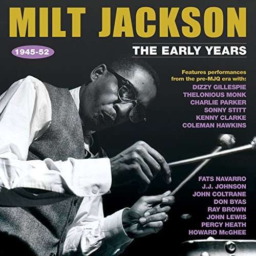 Cover for Milt Jackson · The Early Years 1945-52 (CD) (2017)