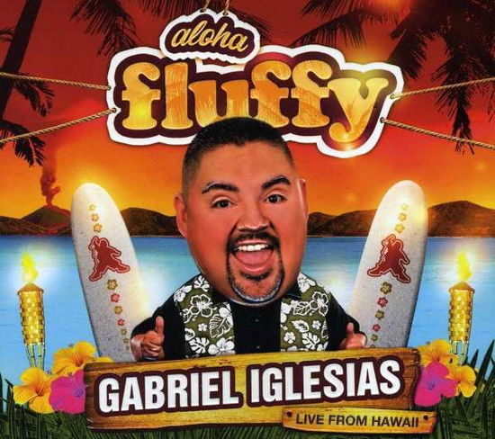 Cover for Gabriel Iglesias · Aloha Fluffy (CD) (2013)