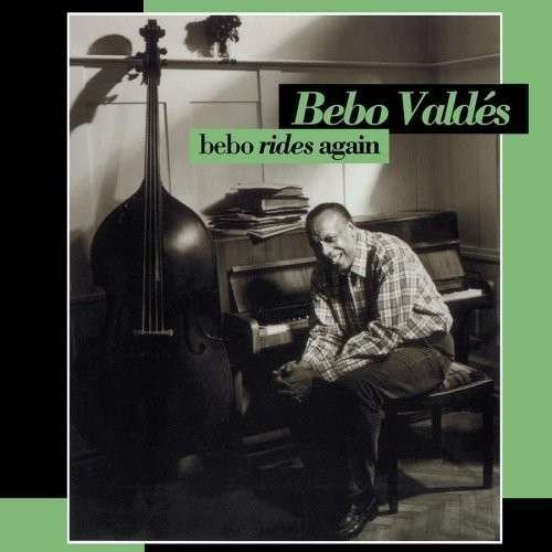 Cover for Bebo Valdes · Bebo Rides Again (CD) (2006)