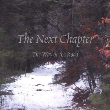 Way or the Road - Next Chapter - Musik - CDB - 0825346667522 - 18. januar 2005