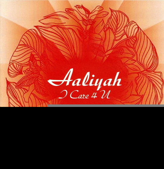 I Care 4 U - Aaliyah  - Music -  - 0825646004522 - 