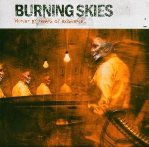 Cover for Burning Skies · Murder by Means of Existence (CD) (2004)