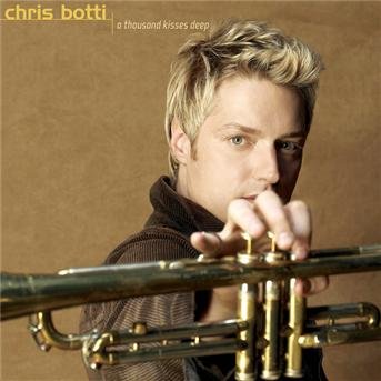 Cover for Chris Botti · A Thousand Kisses Deep (CD) (2003)