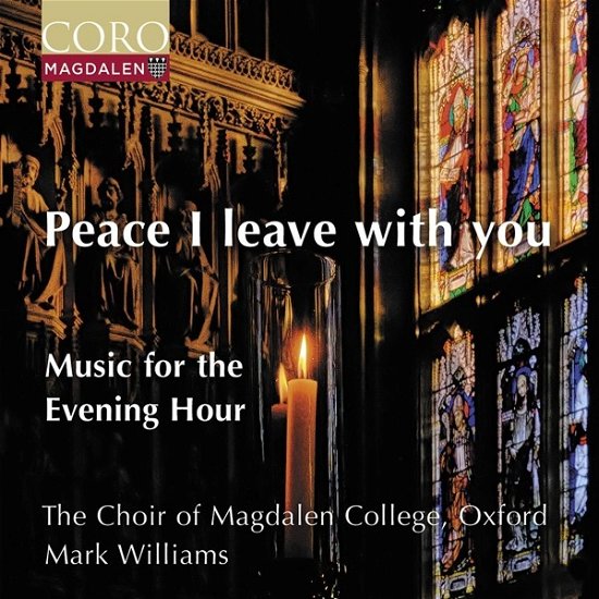 Peace I Leave With You - Music For The Evening Hour - Choir Of Magdalen College Oxford - Musik - CORO - 0828021620522 - 5. April 2024