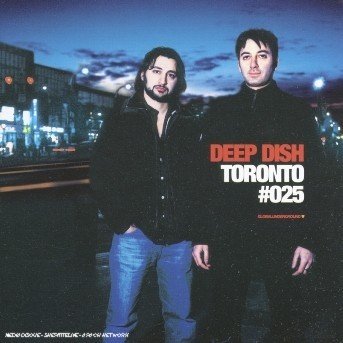 Global Underground 25: Deep Dish In Toronto - Deep Dish (Mixed By) - Musik - GLOBAL UNDERGROUND - 0828272202522 - 15. marts 2007