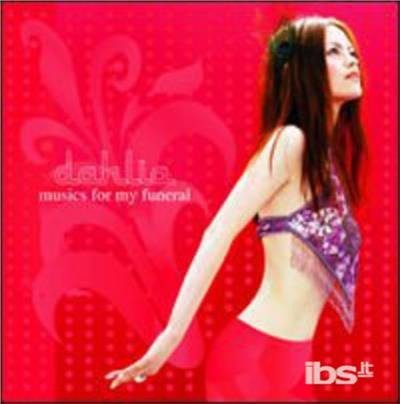 Cover for Dahlia · Musics for My Funeral (CD) (2005)