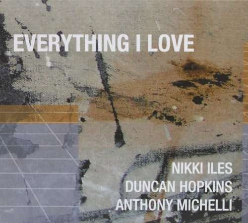 Cover for Nikki Iles · Everything I Love (CD) (2010)