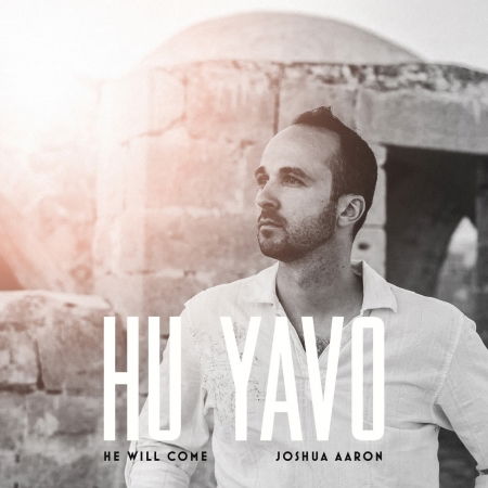 Hu Yavo - He Will Come - Joshua Aaron - Music - COAST TO COAST - 0859712818522 - February 7, 2020