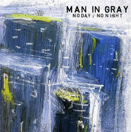 Cover for Man in Gray · No Day/no Night (CD) (2005)