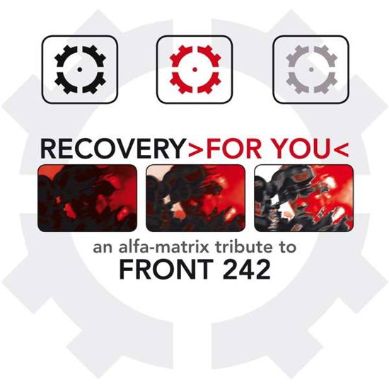 Recovery For You - Front 242 - Musik - ALFA MATRIX - 0882951024522 - 5. Januar 2017