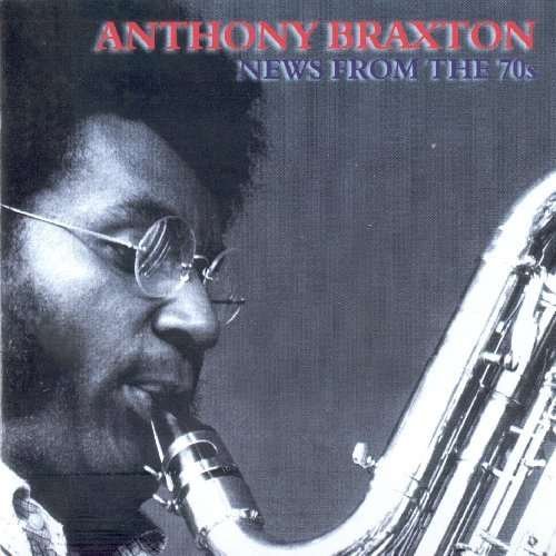 Cover for Anthony Braxton · News from the 70's (CD) (2010)