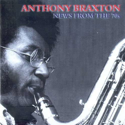 News from the 70's - Anthony Braxton - Musik - FMAY - 0885016700522 - 9. März 2010