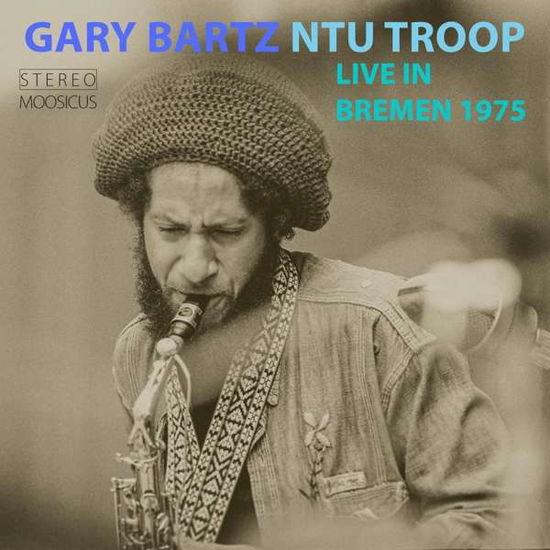 Ntu Troop - Gary Bartz - Musiikki - MIG - 0885513131522 - perjantai 7. toukokuuta 2021