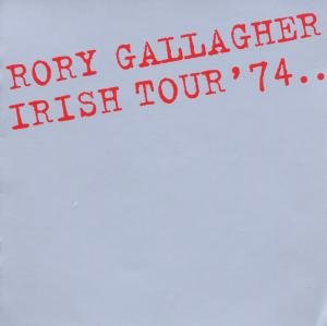 Cover for Rory Gallagher · Irish Tour '74 (CD) [Remastered edition] (2012)