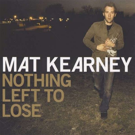 Cover for Mat Kearney · Nothing Left to Lose (Re-issue) (CD) [Bonus Tracks edition] (2008)