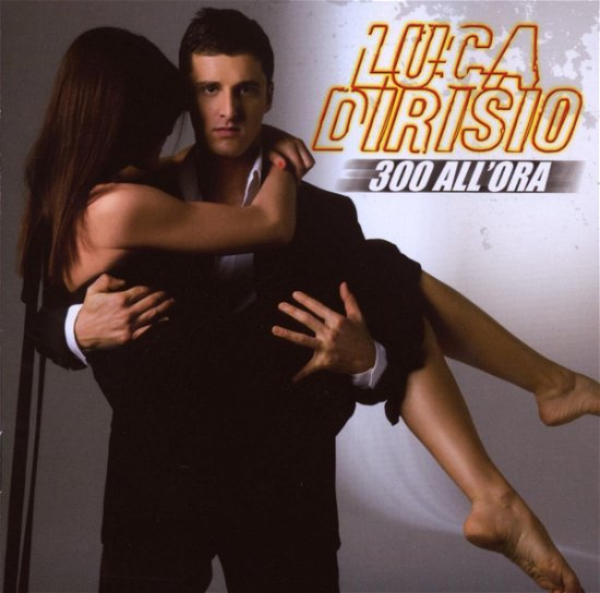 Cover for Luca Dirisio · 300 All'ora (CD) (2008)