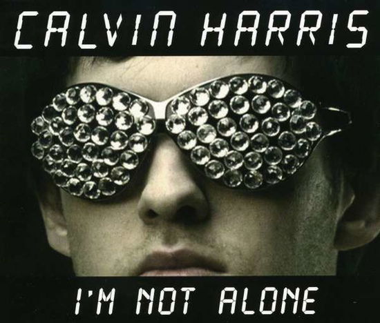 I'm Not Alone - Calvin Harris - Muzyka - UK - 0886975132522 - 14 kwietnia 2009