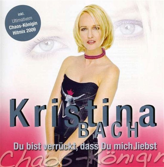 Cover for Kristina Bach · Du Bist Verruckt Dass Du Mich Liebst (CD) (2009)
