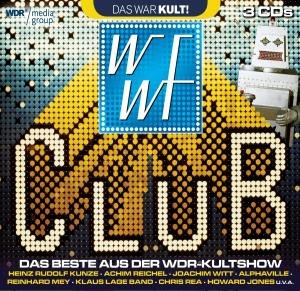 WDR Kult-Klassiker: WWF-Club - Pop Sampler - Musiikki - SONY - 0887254069522 - torstai 28. helmikuuta 2019