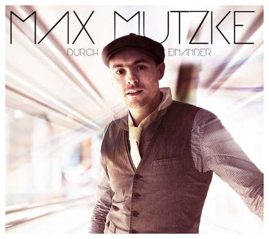 Durch Einander - Max Mutzke - Muziek - COLUMBIA - 0887654269522 - 16 november 2012